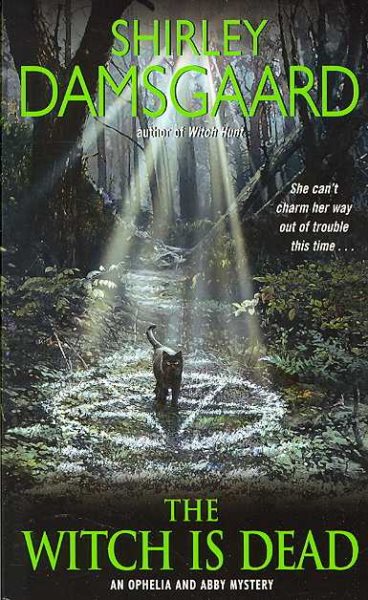 The Witch Is Dead (Ophelia & Abby Mysteries, No. 5)
