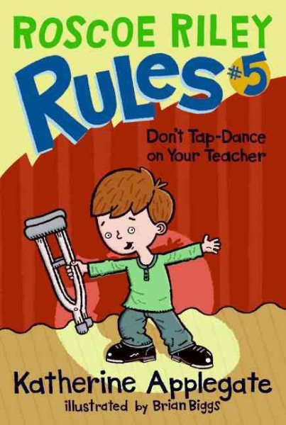 Roscoe Riley Rules #5: Don't Tap-Dance on Your Teacher cover