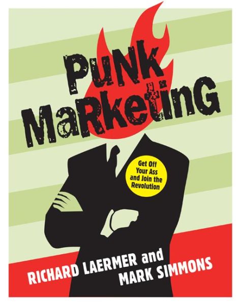 Punk Marketing: Get Off Your Ass and Join the Revolution cover