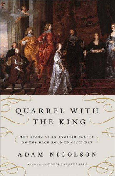 Quarrel with the King: The Story of an English Family on the High Road to Civil War cover
