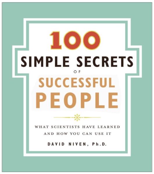 100 Simple Secrets of Successful People, The: What Scientists Have Learned and How You Can Use It (100 Simple Secrets, 2) cover