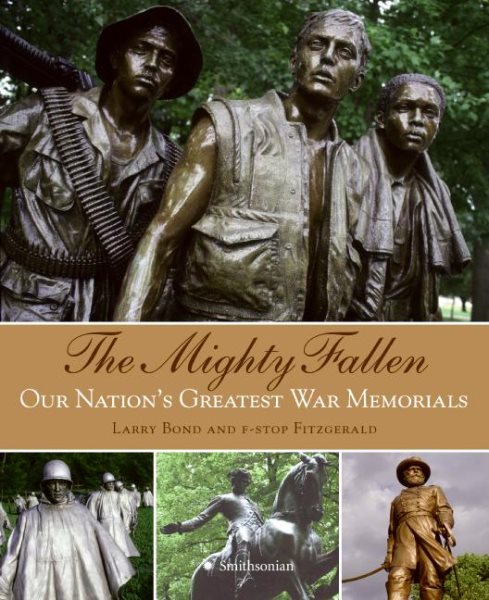 The Mighty Fallen: Our Nation's Greatest War Memorials