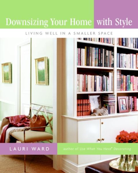 Downsizing Your Home with Style: Living Well In a Smaller Space cover