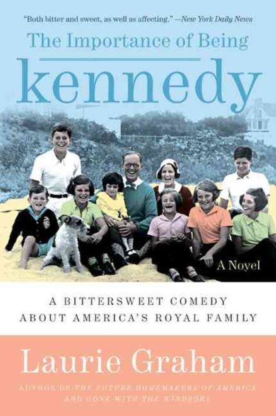 The Importance of Being Kennedy: A Novel cover
