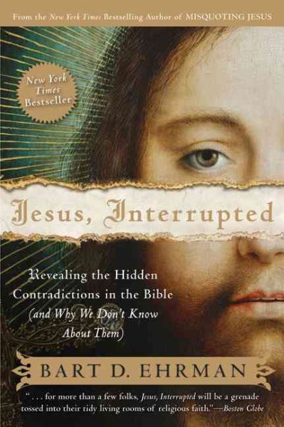 Jesus, Interrupted: Revealing the Hidden Contradictions in the Bible (And Why We Don't Know About Them) cover