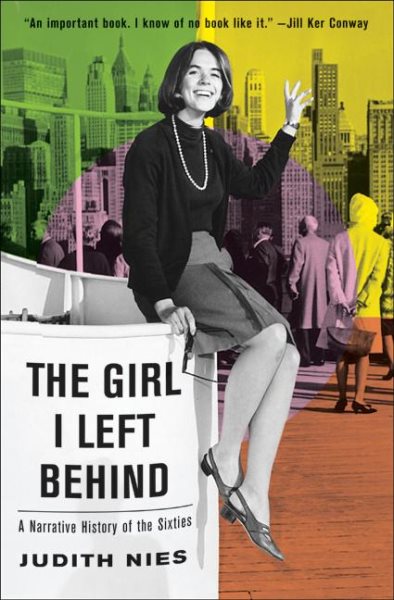 The Girl I Left Behind: A Narrative History of the Sixties cover