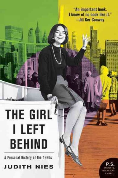 The Girl I Left Behind: A Personal History of the 1960s (P.S.) cover