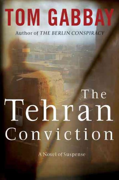The Tehran Conviction: A Novel of Suspense cover