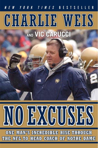No Excuses: One Man's Incredible Rise Through the NFL to Head Coach of Notre Dame cover