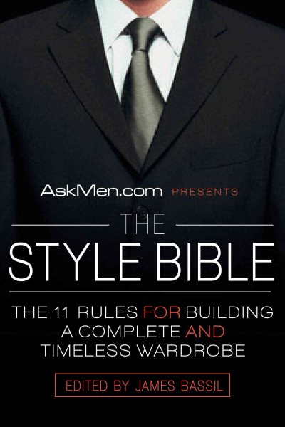 AskMen.com Presents The Style Bible: The 11 Rules for Building a Complete and Timeless Wardrobe cover