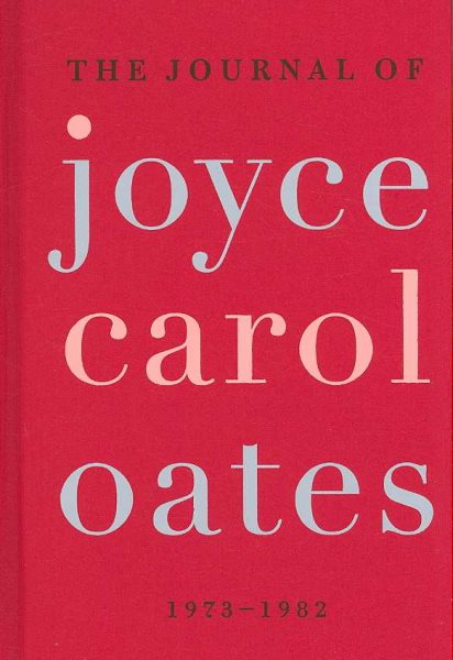 The Journal of Joyce Carol Oates: 1973-1982 cover