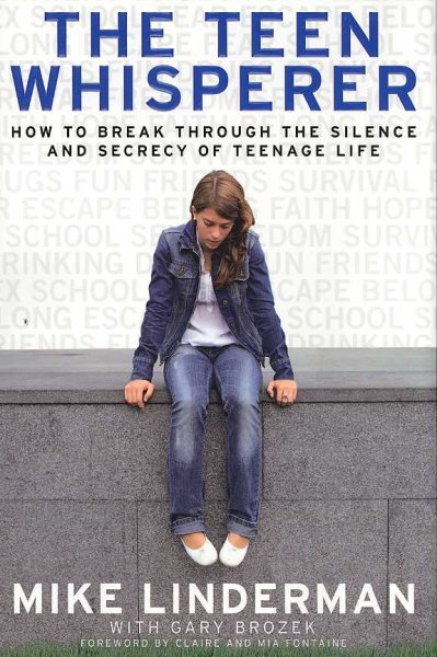 The Teen Whisperer: How to Break Through the Silence and Secrecy of Teenage Life cover