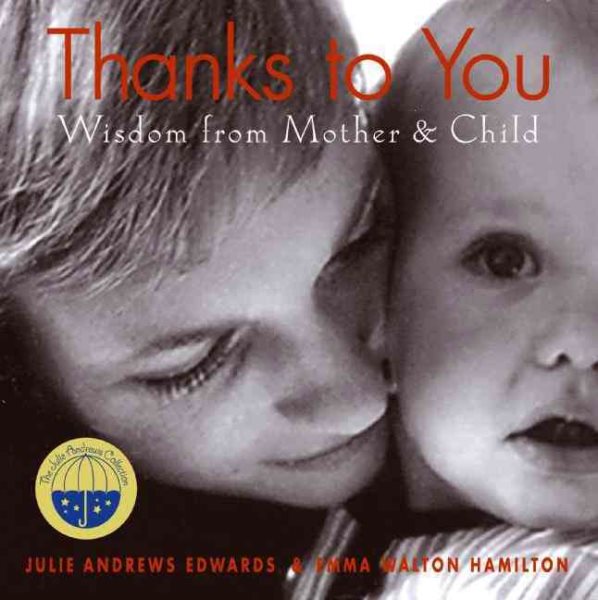 Thanks to You: Wisdom from Mother & Child (Julie Andrews Collection) cover