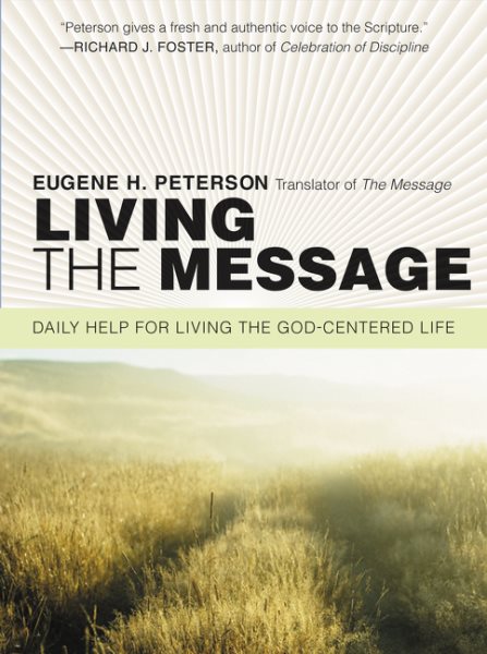Living the Message: Daily Help For Living the God-Centered Life cover