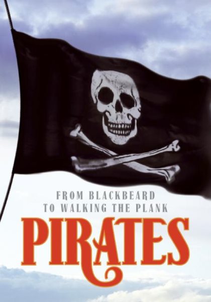 Pirates: From Blackbeard to Walking the Plank cover