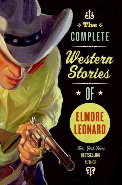 The Complete Western Stories of Elmore Leonard cover