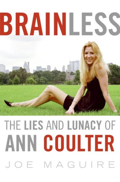 Brainless: The Lies and Lunacy of Ann Coulter cover