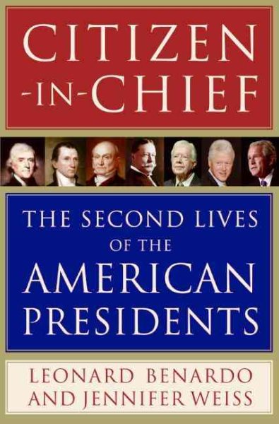 Citizen-in-Chief: The Second Lives of the American Presidents cover