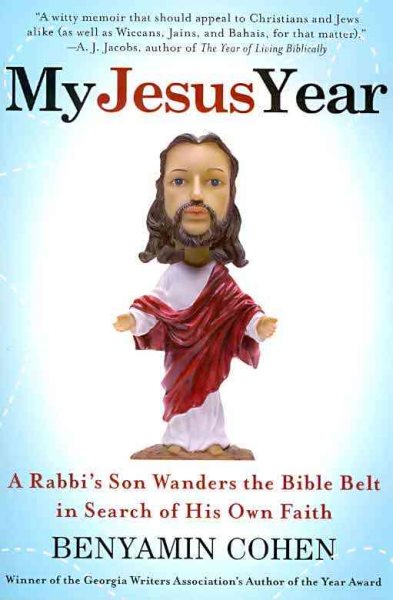 My Jesus Year: A Rabbi's Son Wanders the Bible Belt in Search of His Own Faith cover