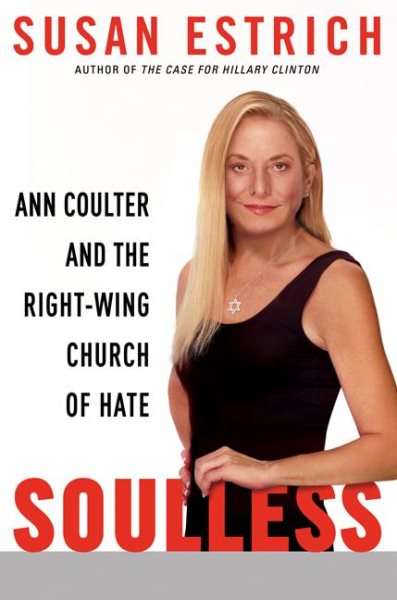 Soulless: Ann Coulter and the Right-Wing Church of Hate cover