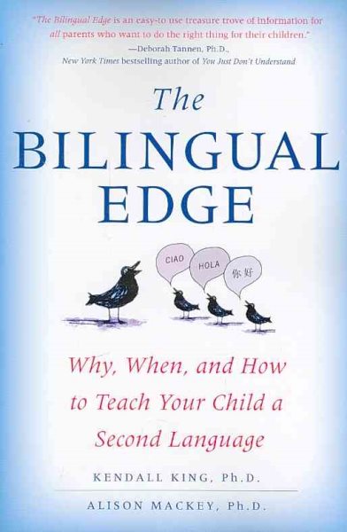 The Bilingual Edge: Why, When, and How to Teach Your Child a Second Language cover