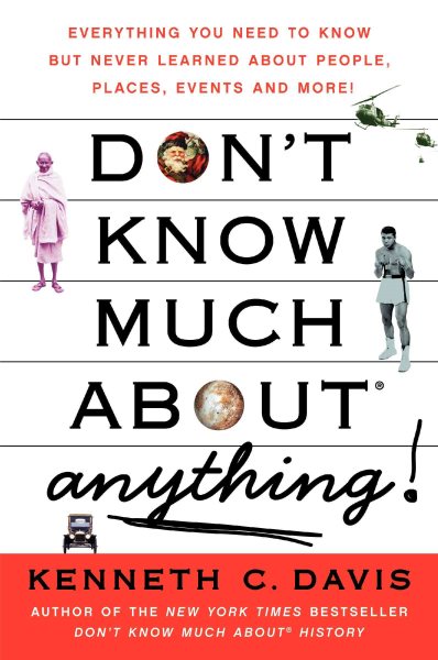 Don't Know Much About Anything: Everything You Need to Know but Never Learned About People, Places, Events, and More! (Don't Know Much About Series) cover