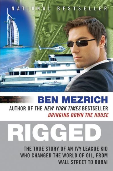 Rigged: The True Story of an Ivy League Kid Who Changed the World of Oil, from Wall Street to Dubai (P.S.) cover