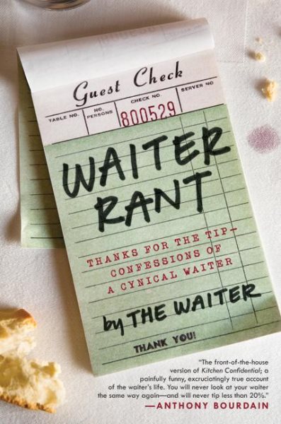Waiter Rant: Thanks for the Tip--Confessions of a Cynical Waiter cover