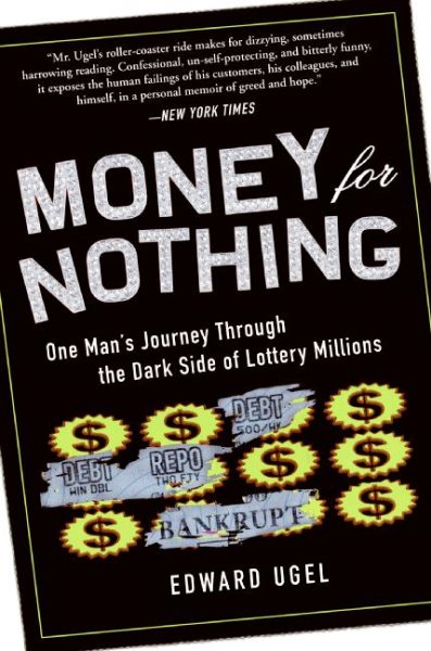 Money for Nothing: One Man's Journey through the Dark Side of Lottery Millions cover
