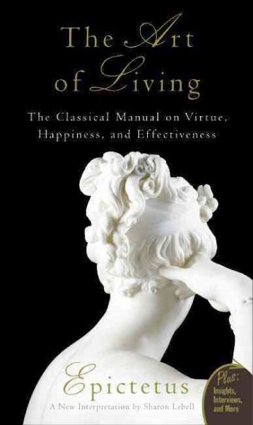 Art of Living: The Classical Manual on Virtue, Happiness, and Effectiveness cover