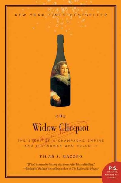 The Widow Clicquot: The Story of a Champagne Empire and the Woman Who Ruled It (P.S.) cover