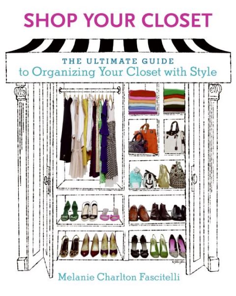 Shop Your Closet: The Ultimate Guide to Organizing Your Closet with Style cover