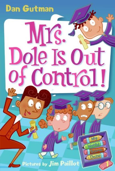 My Weird School Daze #1: Mrs. Dole Is Out of Control! cover
