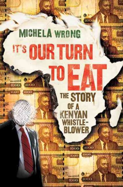 It's Our Turn to Eat: The Story of a Kenyan Whistle-Blower cover