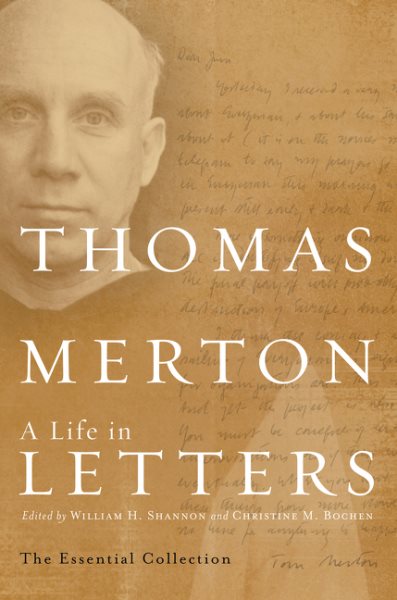 Thomas Merton: A Life in Letters: The Essential Collection (Merton, Thomas//Journal of Thomas Merton) cover