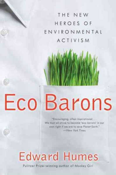 Eco Barons: The New Heroes of Environmental Activism (published in hardcover as: Eco Barons: The Dreamers, Schemers, and Millionaires Who Are Saving Our Planet cover