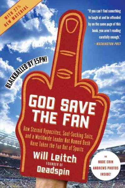 God Save the Fan: How Steroid Hypocrites, Soul-Sucking Suits, and a Worldwide Leader Not Named Bush Have Taken the Fun Out of Sports cover