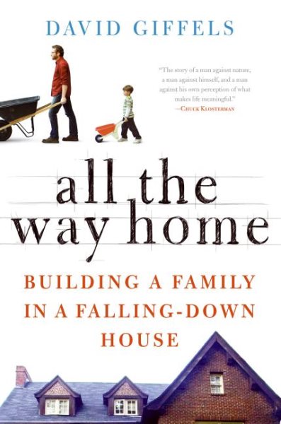 All the Way Home: Building a Family in a Falling-Down House cover