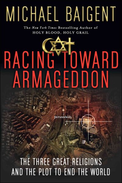Racing Toward Armageddon: The Three Great Religions and the Plot to End the World cover