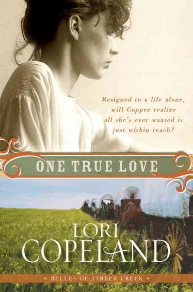 One True Love: Belles of Timber Creek, Book Three cover