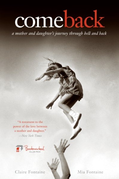 Come Back: a Mother and Daughter's Journey Through Hell and Back