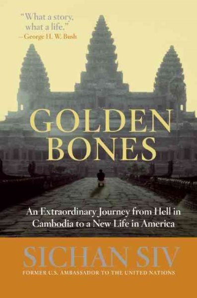 Golden Bones: An Extraordinary Journey from Hell in Cambodia to a New Life in America cover