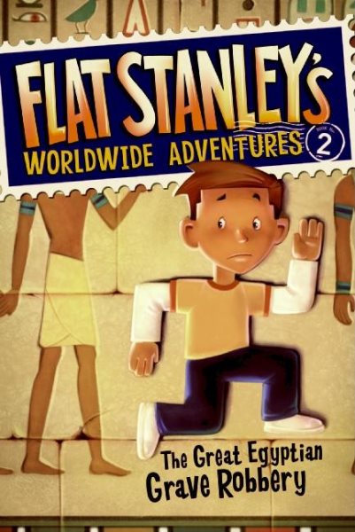 Flat Stanley's Worldwide Adventures #2: The Great Egyptian Grave Robbery cover
