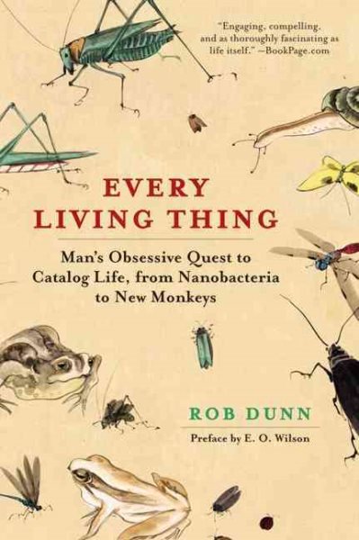 Every Living Thing: Man's Obsessive Quest to Catalog Life, from Nanobacteria to New Monkeys cover