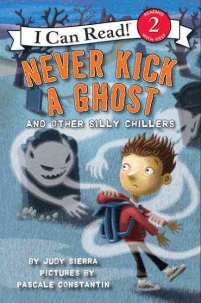 Never Kick a Ghost and Other Silly Chillers (I Can Read Level 2) cover