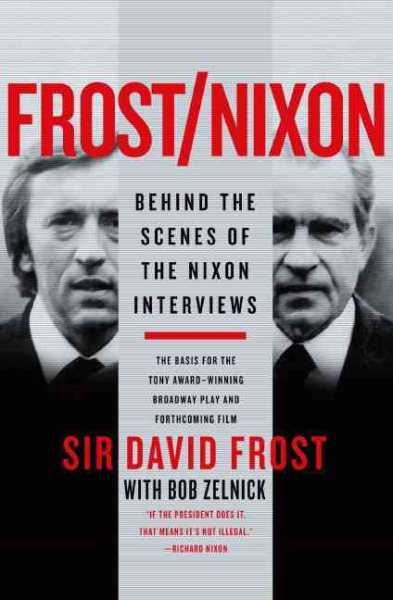 Frost/Nixon: Behind the Scenes of the Nixon Interviews cover
