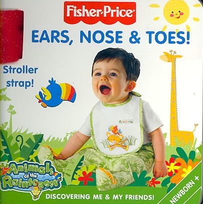 Fisher-Price: Ears, Nose & Toes!: Discovering Me & My Friends! cover