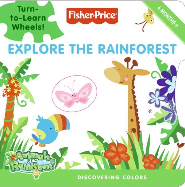 Fisher-Price: Explore the Rainforest: Discovering Colors