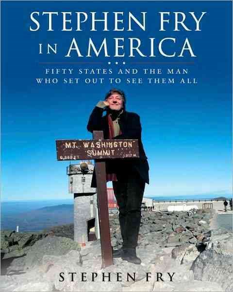 Stephen Fry in America: Fifty States and the Man Who Set Out to See Them All