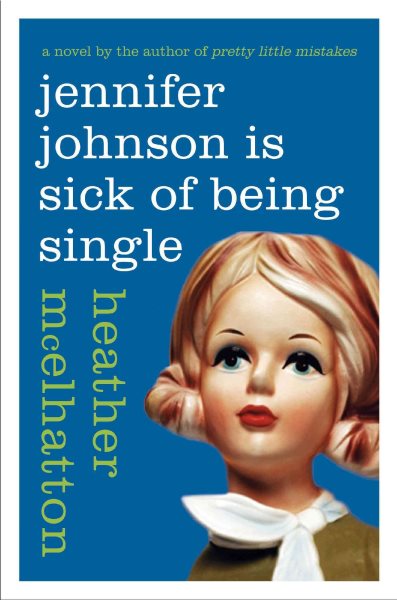 Jennifer Johnson Is Sick of Being Single: A Novel (A Jennifer Johnson Novel) cover